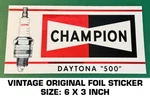 Champion Spark Plugs Daytona 500 - Vintage Original Foil Decal Sticker Engine Used. Price: $9.50.