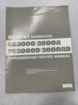 1982 Suzuki SE3000/3000A/SE3000D/DA Generator Supplement Manual 99500-90301-01E New. Price: $5.00.